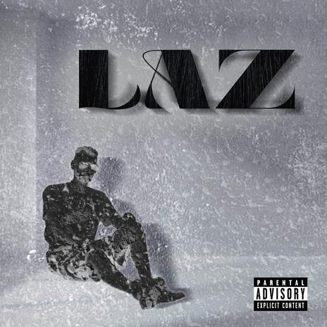 LAZ | Boomplay Music