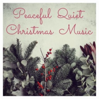 Peaceful Quiet Christmas Music