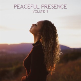Peaceful Presence, Vol. 1