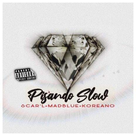 Pisando Slow ft. La Mafia Soul, Koreano MC & Madblue | Boomplay Music