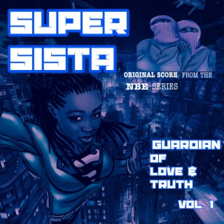 Super Sista Guardian of Love & Truth (Original Score From The NBE Series)