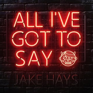 All I've Got to Say lyrics | Boomplay Music