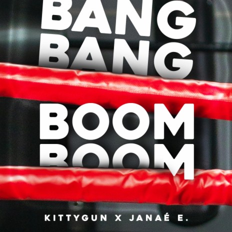 Bang Bang Boom Boom ft. Janaé E. | Boomplay Music