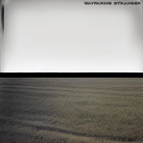 Wayfaring Stranger