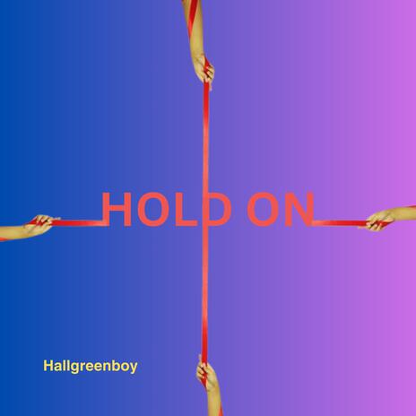 HOLD ON | Boomplay Music