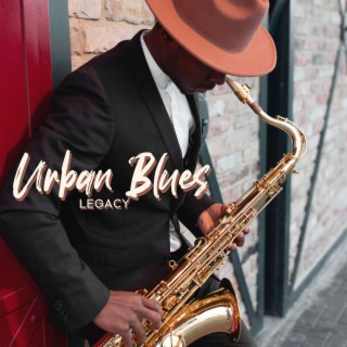 Urban Blues Legacy: Midnight Blues, Instrumental Blues Jazz