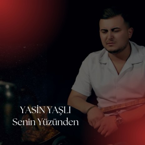 Senin Yüzünden | Boomplay Music