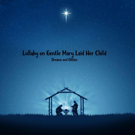 Lullaby on Gentle Mary Laid Her Child (Piano) | Boomplay Music