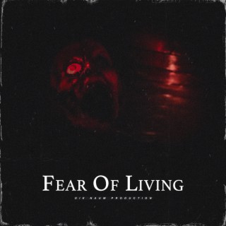 Fear of Living