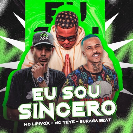 Eu Sou Sincero ft. BURAGA BEAT & Mc Yeye | Boomplay Music