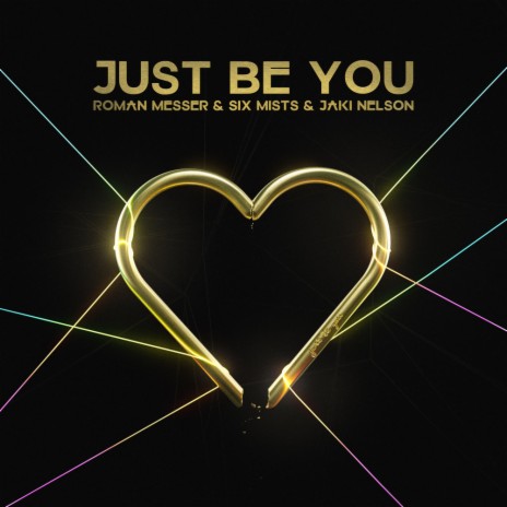 Just Be You ft. Six Mists & Jaki Nelson | Boomplay Music