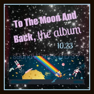To The Moon And Back, the album