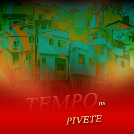 Tempo de Pivete ft. Dj Chaves | Boomplay Music