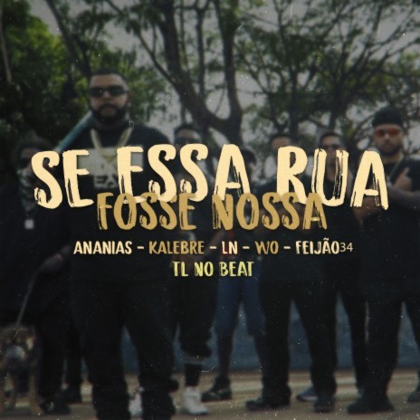 Se Essa Rua Fosse Nossa ft. TL no beat, FEIJÃO34., Kalebre ADR, LN & wo ADR | Boomplay Music