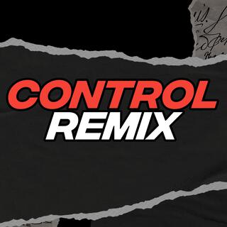 CONTROL (REMIX)