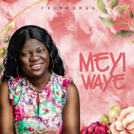 Meyi Waye | Boomplay Music