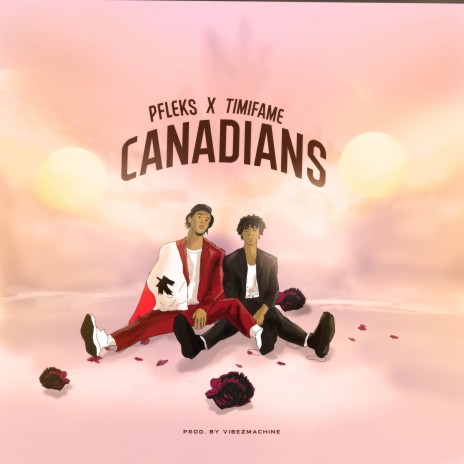 Canadians ft. Timi Fame | Boomplay Music