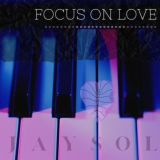 Focus on Love