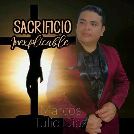 SACRIFICIO INEXPLICABLE | Boomplay Music