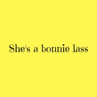 She's a Bonnie Lass