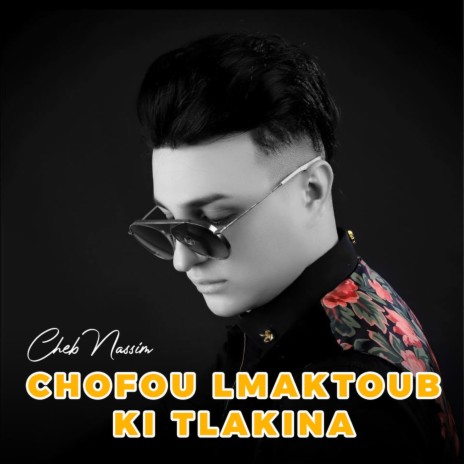 Chofou Lmaktoub Ki Tlakina | Boomplay Music