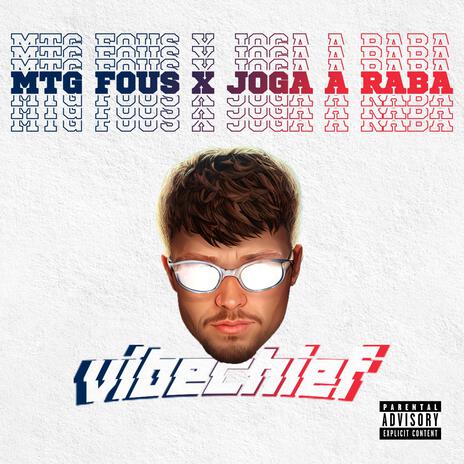 MTG FOUS x JOGA A RABA (MTG) ft. MC Zika Dre. | Boomplay Music