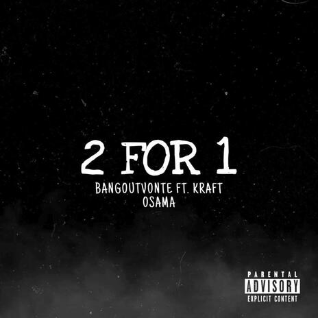 2 for 1 ft. Kraft osama | Boomplay Music