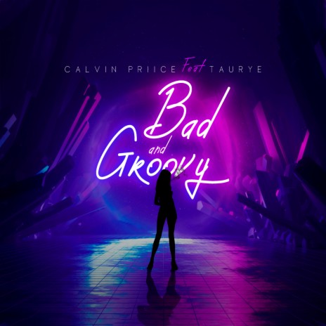 Bad and Groovy ft. Taurye | Boomplay Music