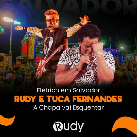 A Chapa vai Esquentar (Elétrico) (Ao vivo) ft. Tuca Fernandes