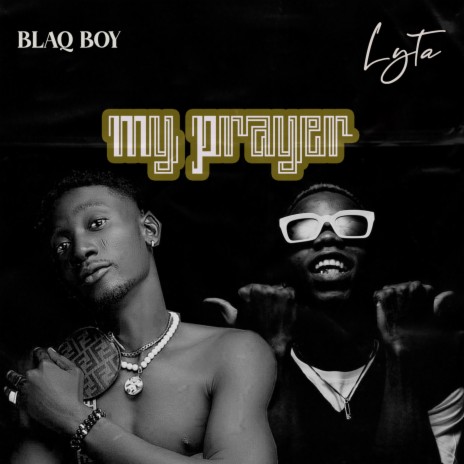 My Prayer ft. Lyta | Boomplay Music