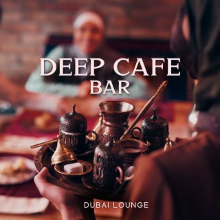 Deep Cafe Bar: Deep House Mix 2023, Dubai Lounge