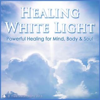 Healing White Light - Guided Meditation