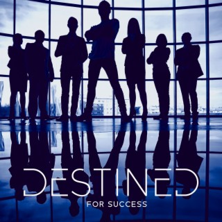 Destined for Success: Mantras for Attracting Bright Future, Creating Life You Want to Live