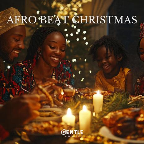 Afro Beat Christmas | Boomplay Music