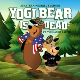 Yogi Bear is Dead ft. The Marine Rapper lyrics | Boomplay Music