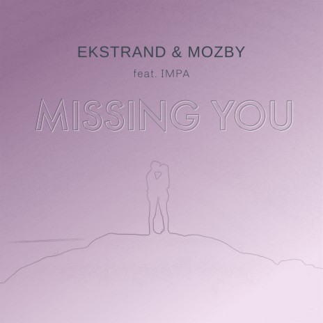 Missing You ft. Mozby & IMPA | Boomplay Music