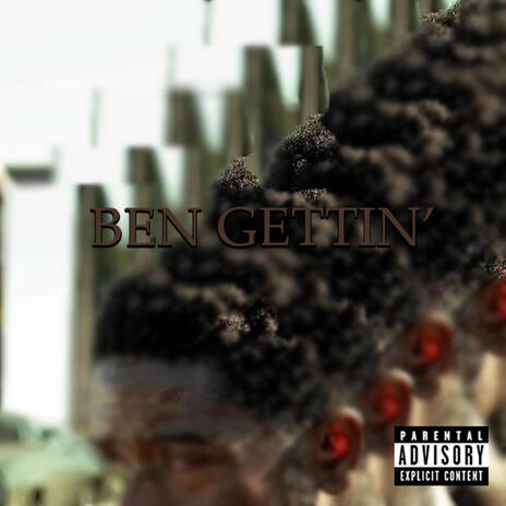 BEN GETTIN' | Boomplay Music