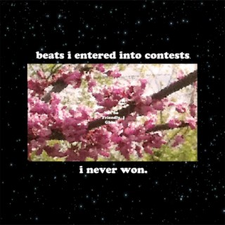 Beats I Entered Into Contests. I Never Won.