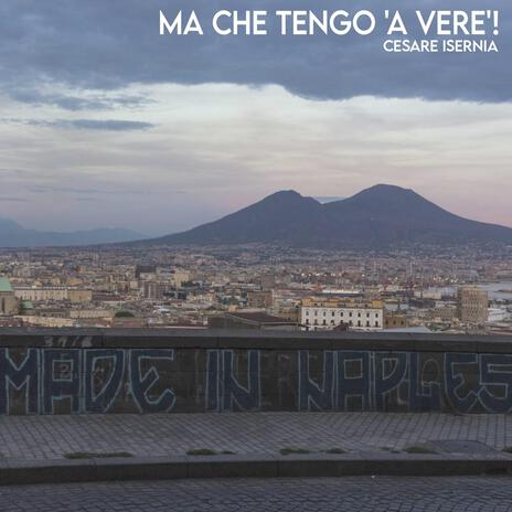 Ma che tengo 'a verè | Boomplay Music