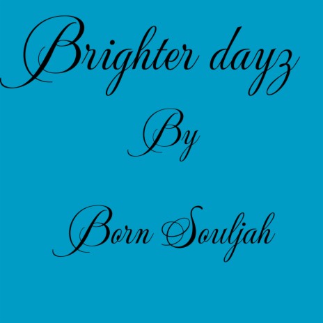 Brighter Dayz ft. Scoup & Mikelouweezy | Boomplay Music