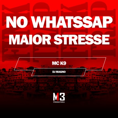 No Whatssap Maior Stresse ft. DJ MAGNO | Boomplay Music