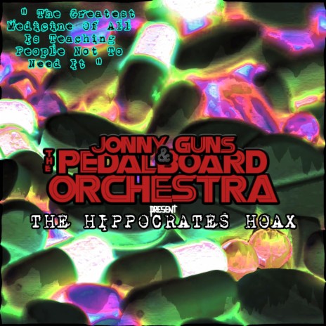 The Hippocrates Hoax ft. The Pedalboard Orchestra