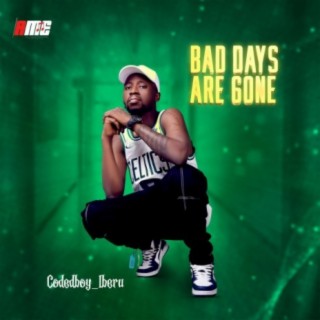 Bad Days Are Gone