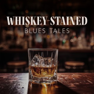 Whiskey-Stained Blues Tales: Grit, Guitars, and Raw Emotion
