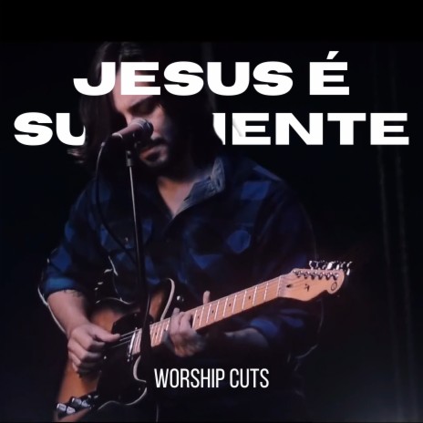 Jesus É Suficiente ft. Tico Salles