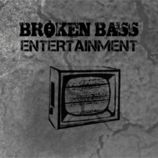 Broken Bass