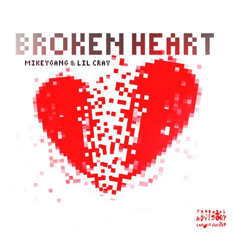 Broken Heart ft. Lil Cray | Boomplay Music