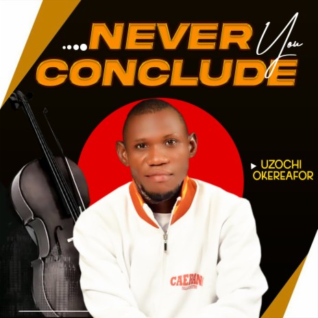 Never You Conclude