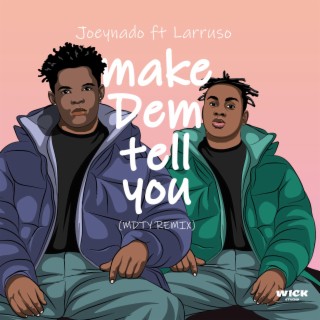 Make Dem Tell You Remix ft. Larruso lyrics | Boomplay Music