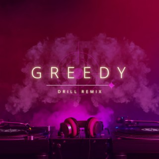 Greedy (Drill Remix)